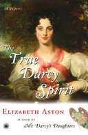 The true Darcy spirit : a novel /
