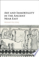 Art and immortality in the ancient Near East /
