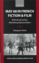 May 68 in French fiction and film : rethinking society, rethinking representation /