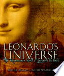 Leonardo's universe : the Renaissance world of Leonardo da Vinci /