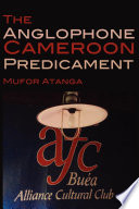 The anglophone Cameroon predicament /