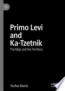 Primo Levi and Ka-Tzetnik : The Map and the Territory /