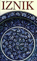 Iznik : the pottery of Ottoman Turkey /