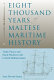 Eight thousand years of Maltese maritime history : trade, piracy, and naval warfare in the central Mediterranean /