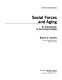 Social forces and aging : an introduction to social gerontology /
