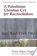 A Palestinian Christian cry for reconciliation /