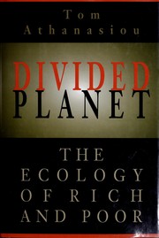 Divided planet : the ecology of rich and poor /