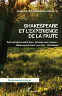 Shakespeare et l'expérience de la faute : Tout est bien qui finit bien - Mesure pour mesure - Beaucoup de bruit pour rien - Cymbeline /