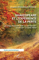 Shakespeare et l'expérience de la perte : le songe d'une nuit d'été - la nuit des rois - le roi Lear - le conte d'hiver /