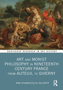 Art and monist philosophy in nineteenth century France from Auteuil to Giverny /