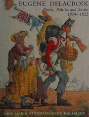 Eugène Delacroix : prints, politics, and satire (1814-1822) /