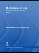 The multiplex in India : a cultural economy of urban leisure /