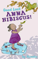 Good luck, Anna Hibiscus! /