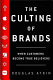 The culting of brands : when customers become true believers /