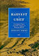 Harvest of grief : grasshopper plagues and public assistance in Minnesota, 1873-78 /