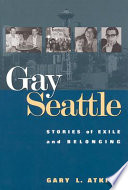 Gay Seattle : stories of exile and belonging /