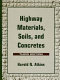 Highway materials, soils, and concretes /