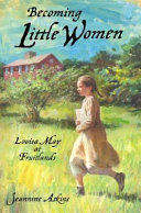 Becoming little women : a novel about Louisa May at Fruitlands /