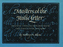 Masters of the italic letter : twenty-two exemplars from the sixteenth century /