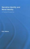 Narrative identity and moral identity : a practical perspective /