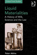 Liquid materialities : a history of milk, science and the law /
