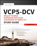 VCP5-DCV : VMware certified professional-data center virtualization on vSphere 5.5 study guide : VCP-550 /