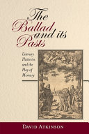 The ballad and its pasts : literary histories and the play of memory /