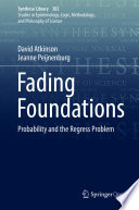 Fading Foundations : Probability and the Regress Problem /