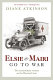 Elsie and Mairi go to war : two extraordinary women on the Western Front /