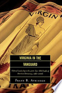 Virginia in the vanguard : political leadership in the 400-year-old cradle of American democracy, 1981-2006 /