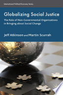 Globalizing Social Justice : The Role of Non-Government Organizations in Bringing about Social Change /