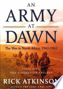 An army at dawn : the war in North Africa, 1942-1943 /