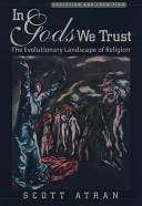 In gods we trust : the evolutionary landscape of religion /