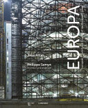 Europa : European Council and Council of the European Union : history of the new headquarters 2005-2013 : Philippe Samyn, architect and engineer /