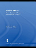 Islamic ethics : divine command theory in Arabo-Islamic thought /