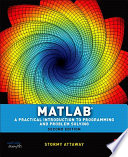 MATLAB : a practical introduction to programming and problem solving /