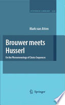 Brouwer meets Husserl : on the phenomenology of choice sequences /