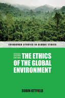 Ethics of the global environment / Robin Attfield.