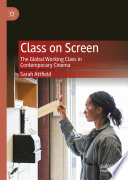 Class on Screen : The Global Working Class in Contemporary Cinema /