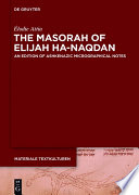 The Masorah of Elijah ha-Naqdan : an Edition of Ashkenazic Micrographical Notes /