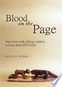 Blood on the page : interviews with African authors writing about HIV/AIDS /