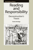 Reading and responsibility : deconstruction's traces /