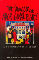 The struggle for aboriginal rights : a documentary history /