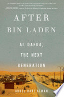 After bin Laden : Al Qaeda, the next generation /