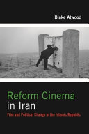 Reform cinema in Iran : film and political change in the Islamic Republic /