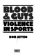 Blood & guts : violence in sports /