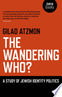 The wandering who? : a study of Jewish identity politics /
