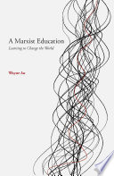 A Marxist education : learning to change the world /