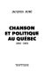 Chanson et politique au Québec : (1960-1980) /