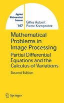 Mathematical problems in image processing : partial differential equations and the calculus of variations /
